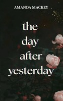 Amanda Mackey | The Day After Yesterday | Taschenbuch | Englisch (2025)