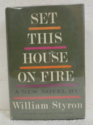 Set This House on Fire by William Styron 1960 HB/DJ First Printing