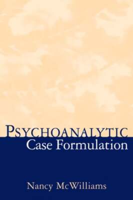 Psychoanalytic Case Formulation by PhD McWilliams, Nancy: Used