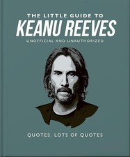 The Little Guide to Keanu Reeves: The Nicest Guy in Hollywood - hardcover OH