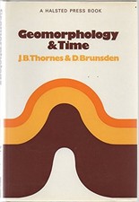 GEOMORPHOLOGY AND TIME By John B Thornes - Hardcover **Mint Condition**