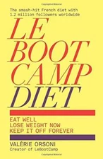 LeBootCamp Diet: Eat Well; Lose Weight Now; Keep it off Forever - GOOD