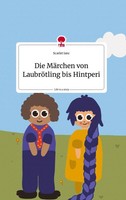 Die MäRchen Von LaubröTling Bis Hintperi. Life Is A Story - Story.One Scarlet Ia