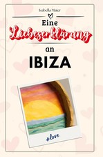 Eine Liebeserklärung an Ibiza | Isabella Mai...
