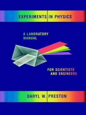 Experiments in Physics: A Laboratory Manual for Scientists and Engineers by Dary