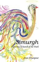 Simurgh | A Journey In Search Of The Truth | Azar Aryanpour | Taschenbuch | 2004