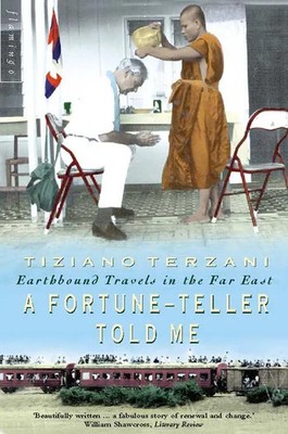A Fortune-Teller Told Me | Earthbound Travels in the Far East | Tiziano Terzani