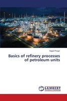 Sajjad Porgar | Basics Of Refinery Processes Of Petroleum Units | Taschenbuch