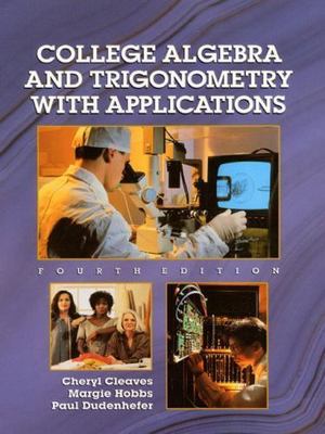 College Algebra and Trigonometry with Applications by Cleaves, Cheryl S.