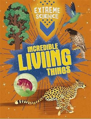 Extreme Science: Incredible Living Things by Jon Richards, Rob Colson...