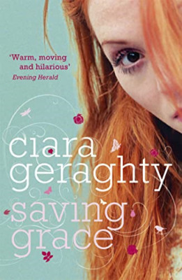 Saving Grace - Paperback NEW Geraghty, Ciara 2009-06-25