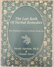 The Lost Book of Herbal Remedies: The Healing Power of Plant Medicine. 
