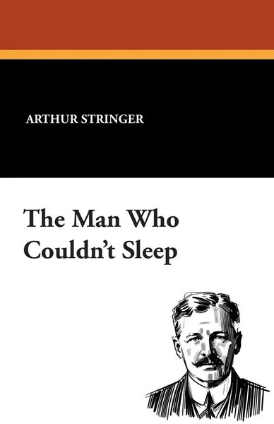 The Man Who Couldn't Sleep Arthur Stringer Taschenbuch Kartoniert / Broschiert-image