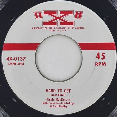GISELE MACKENZIE Hard To Get ''X'' 4X-0137 VG+ 45 RPM 1955 Vocal 7'' Pop Jukebox