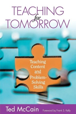Teaching for Tomorrow Teaching Content and Problem-Solving Skills Ted McCain