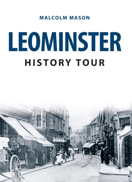 Leominster History Tour by Malcolm Mason - 9781445673127 - Image 4
