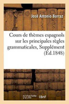 BORRAZ-J - Cours de thmes espagnols sur les principales rgles gramma - X555z