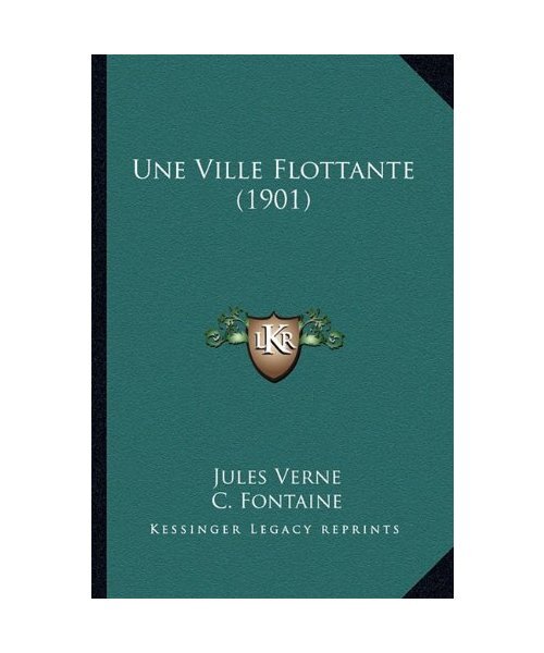 Une Ville Flottante (1901), Jules Verne - Jules Verne