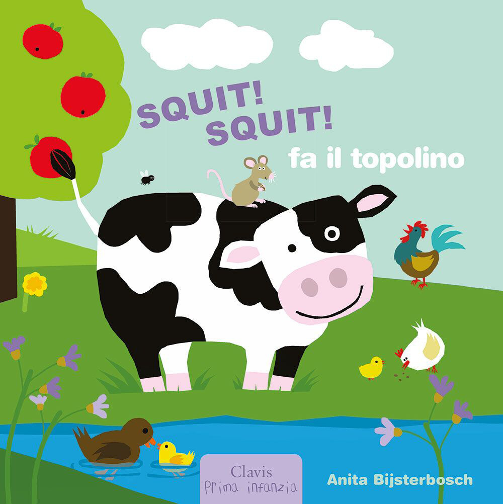 Libri Anita Bijsterbosch - Squit! Squit! Fa Il Topolino. Ediz. A Colori