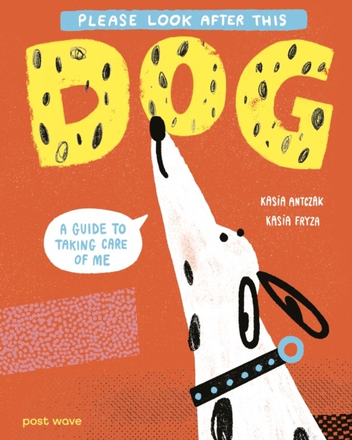 Please Look After This Dog: A Guide to Taking Care of Me by Kasia Antczak NEW - Image 6
