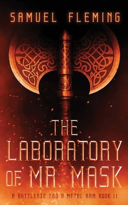 The Laboratory of Mr. Mask A Modern Sword and Sorcery Serial Samuel Fleming Buch