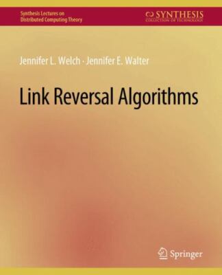 Link Reversal Algorithms, Paperback by Welch, Jennifer; Walter, Jennifer, Bra...