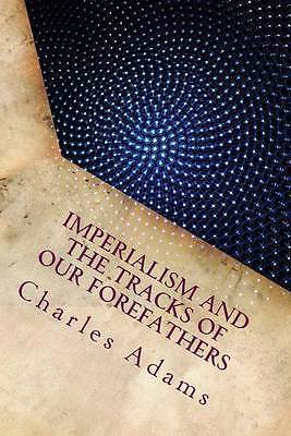 new imperialism and the tracks of our forefathers by charles