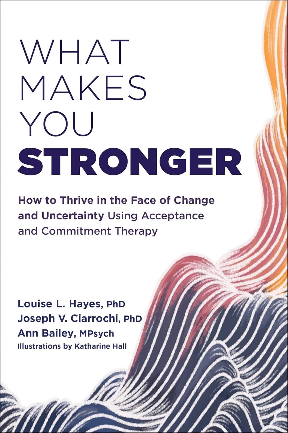 What Makes You Stronger: How to Thrive in the Face of by Ann Bailey PAPERBACK - Image 11