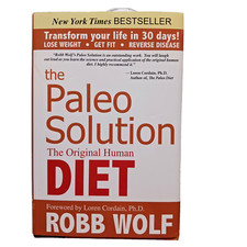 The Paleo Solution: The Original Human Diet by Robb Wolf, hardcover, good cond'n