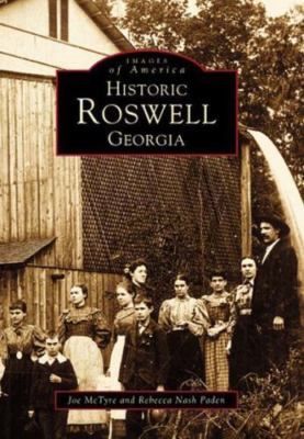 Historic Roswell Georgia by McTyre, Joe; Paden, Rebecca Nash