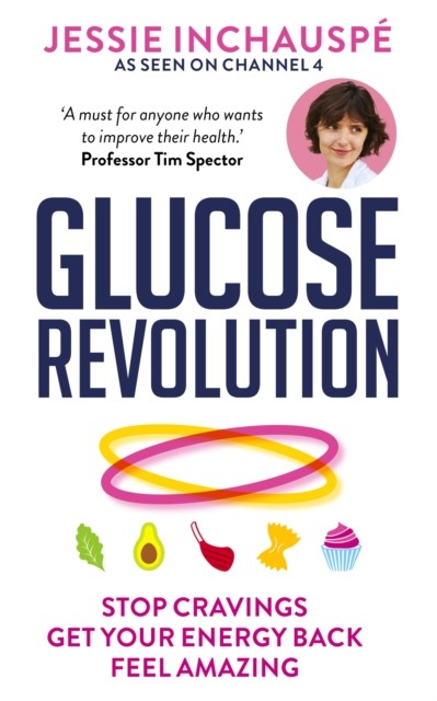 Glucose Revolution : The Life-Changing Power Of Balancing Your Blood Sugar Jessie Inchauspe - Image 4