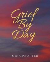Grief By Day Gina Peotter Taschenbuch Kartoniert / Broschiert Englisch 2022