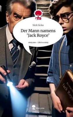 Der Mann namens 'Jack Royce'. Life is a Story - story.one Nick Sicko