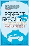 Perfect Rigour: A Genius and the Mathematical Breakthrough of th