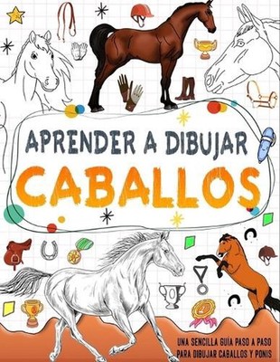 aprender a dibujar caballos: Domina la habilidad de dibujar diferentes razas de 