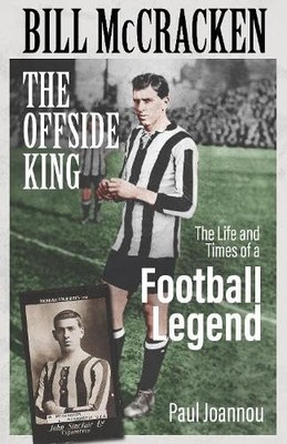 Bill McCracken, the Offside King: The..., Joannou, Paul