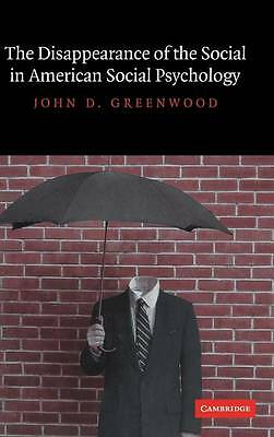 The Disappearance of the Social in American Social Psychology Greenwood Hardback
