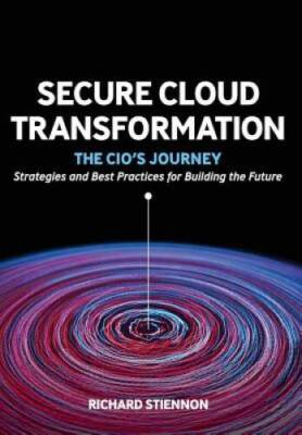 Secure Cloud Transformation: The Cios Journey - Hardcover - GOOD