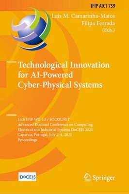 Technological Innovation for AI-Powered Cyber-Physical Systems Luis M. Camarinha