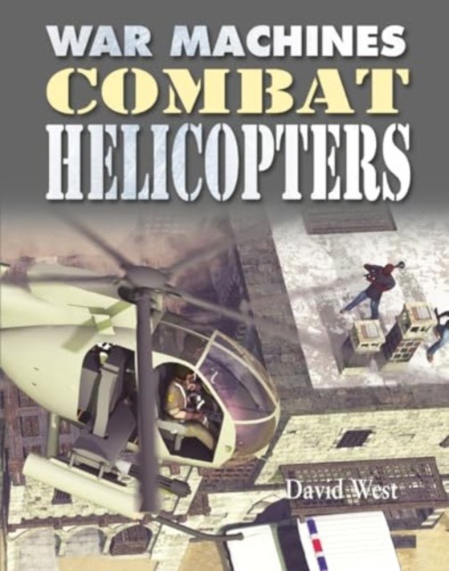 Combat Helicopters by David West (Paperback Book)