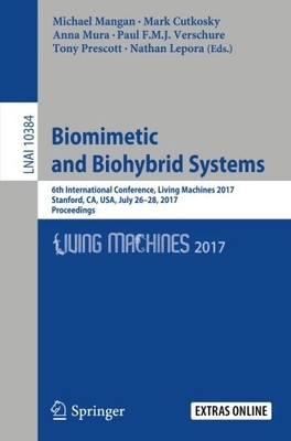 BIOMIMETIC AND BIOHYBRID SYSTEMS: 6TH INTERNATIONAL By Michael Mangan & Mark