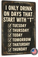 Funny Vintage Tin Metal Signs Home D cor 8x12 'I Only Drink on Days That Start w