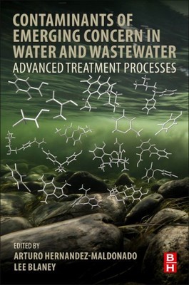 Contaminants of Emerging Concern in Water and Wastewater : Advanced Treatment...