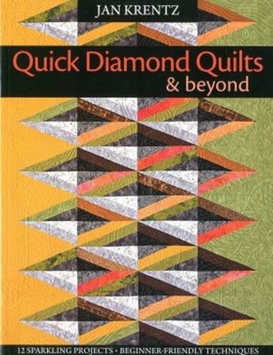 Quick Diamond Quilts and Beyond : 12 Sparkling Projects - Beginne