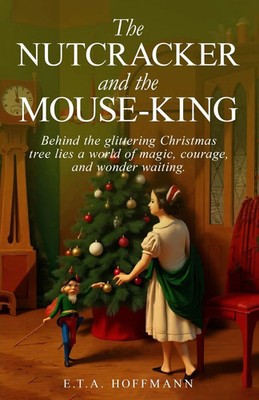 E. T. A. Hoffmann | The Nutcracker and the Mouse-King | Taschenbuch | Englisch
