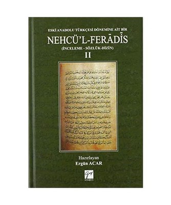 Eski Anadolu Türkçesi Dönemine Ait Bir Nehcü'l Feradis 2 [Ciltli]: 