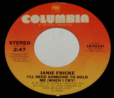 Janie Fricke 45 I'll Need Someone To Hold Me When I Cry / It's Raining Too