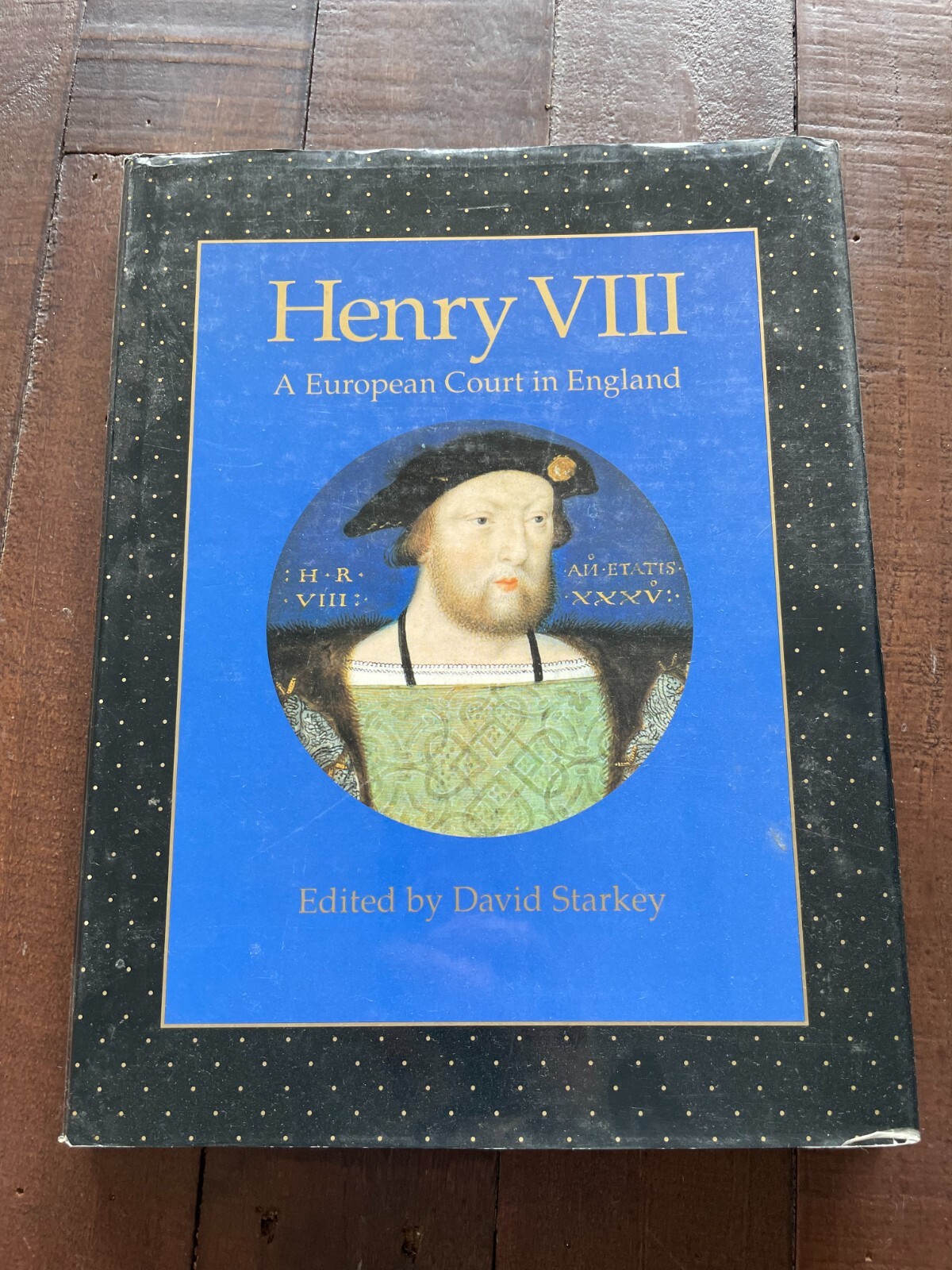Henry VIII A European Court in England HB David Starkey