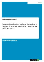 Internationalisation And The Marketing Of Higher Education. Australian Universit