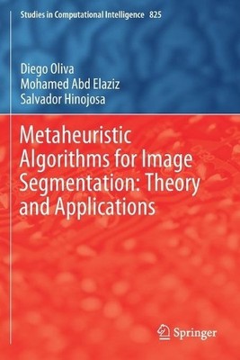 Metaheuristic Algorithms for Image Segmentation: Theory and A... - 9783030129330